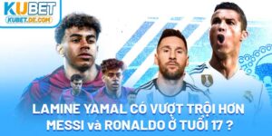 Lamine Yamal Với Messi & Ronaldo Ở Tuổi 17 – Ai Xuất Sắc Hơn?
